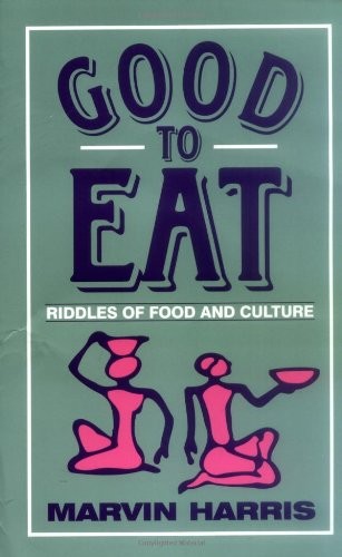 GOOD TO EAT: RIDDLES OF FOOD AND CULTURE By Marvin Harris **Mint Condition**