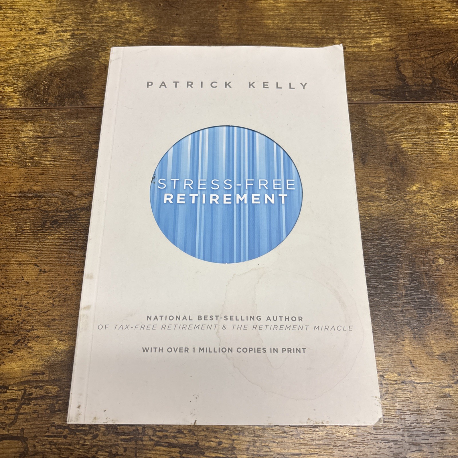 Stress-Free Retirement by Patrick Kelly (2013, Trade Paperback)
