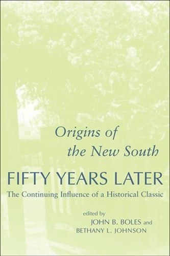 Origins of the New South Fifty Years Later: The Continuing Influence of a: Used