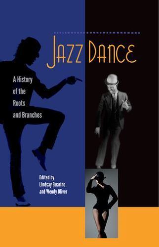 Jazz Dance : A History of the Roots and Branches, Hardcover by Guarino, Linds…