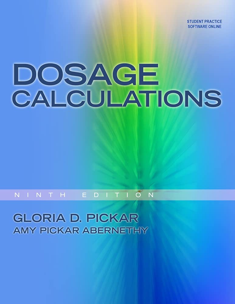 Dosage Calculations, 9th Edition by Pickar