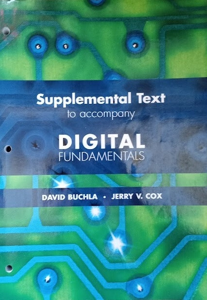 Supplemental Text to Accompany Digital Fundamentals – David Buchla Jerry Cox
