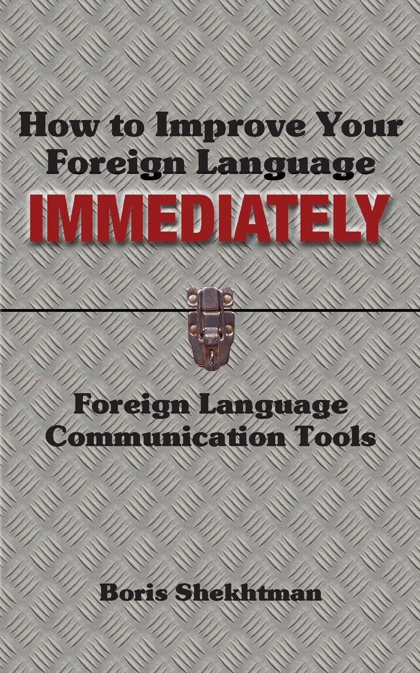 How to Improve Your Foreign Language Immediately: Foreign Language Communica…