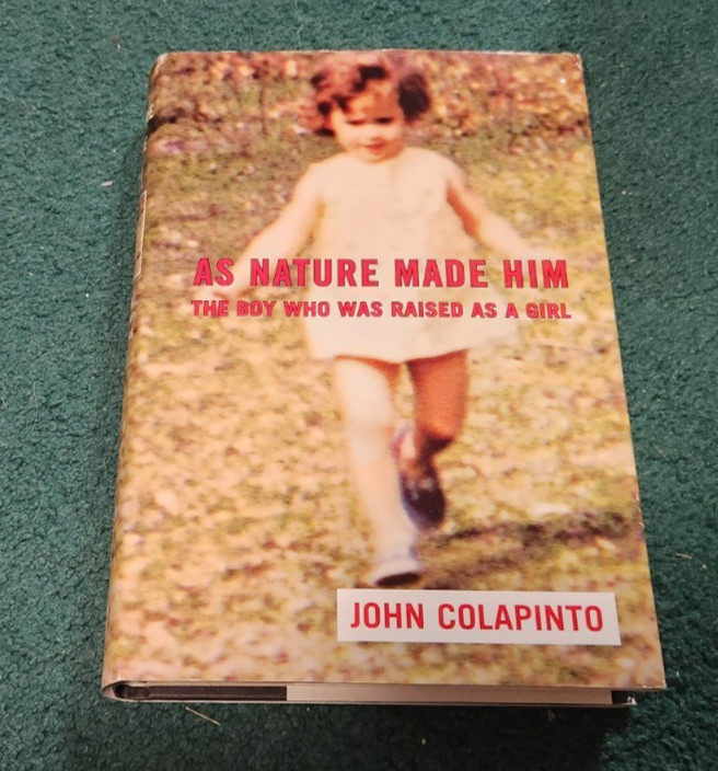 AS NATURE MADE HIM Boy Who Was Raised as a Girl John Colapinto hc/dj