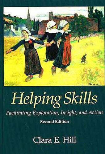Helping Skills: Facilitating Exploration, Insight, and Action – VERY GOOD