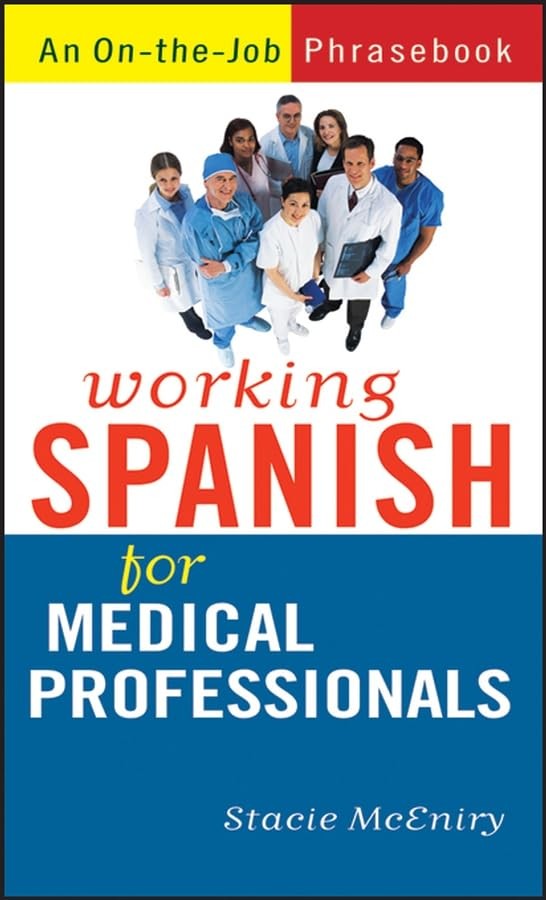 Working Spanish for Medical Professionals (English and Spanish Edition)