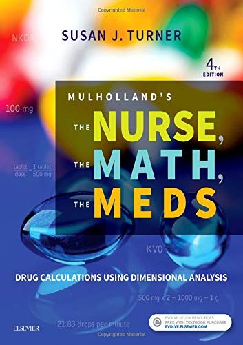 Mulholland’s The Nurse, The Math, The Meds: Drug Calculations Using Dimensio…