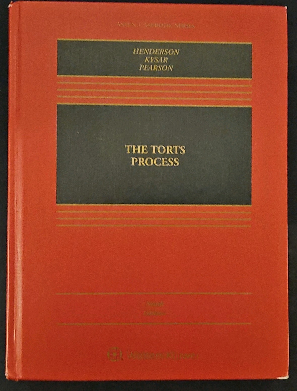 The Torts Process 9th Ed – Henderson, Kysar, Pearson – Law School Casebook