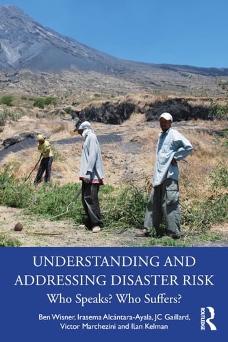 Understanding and Addressing Disaster Risk – Wisner, Ben,Alcántara-Ayala, Irasem