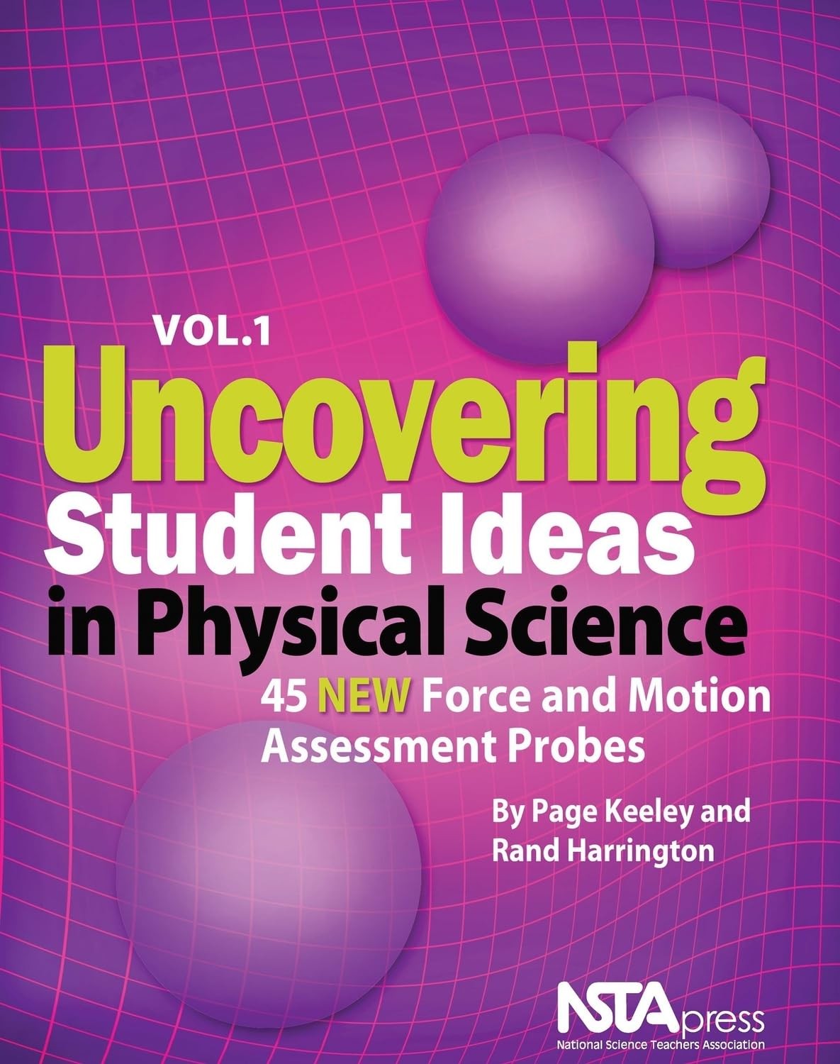 Uncovering Student Ideas in Physical Science, Volume 1: 45 New Force and Mot…