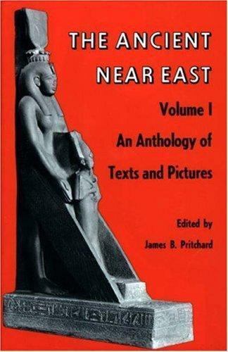 Ancient Near East, Volume 1: An Anthology of Texts and Pictures