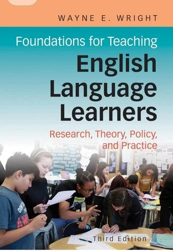 Foundations for Teaching English Language Learners : Research, Theory.. 3rd Ed.
