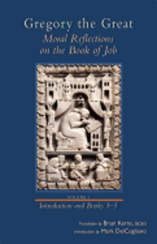 Moral Reflections on the Book of Job, Volume 1: Preface and Books 1-5 by Gregory