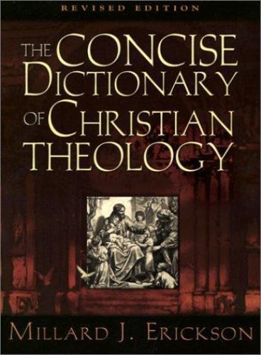 The Concise Dictionary of Christian Theology by Erickson, Millard J.