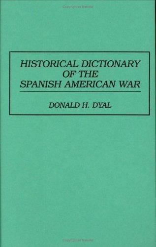 Historical Dictionary Of The Spanish American War