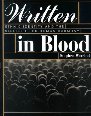 WRITTEN IN BLOOD: ETHNIC IDENTITY AND THE STRUGGLE FOR By Stephen Worchel *Mint*
