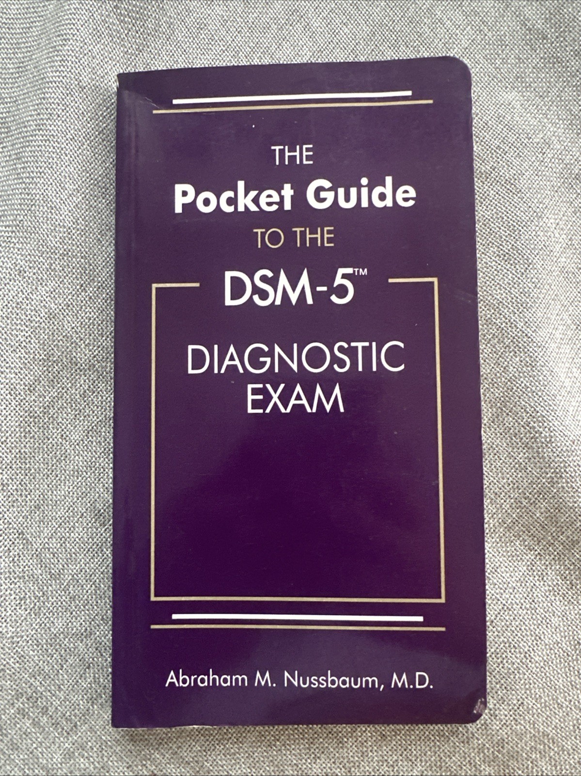 The Pocket Guide to the DSM-5 Diagnostic Exam by Abraham M. Nussbaum
