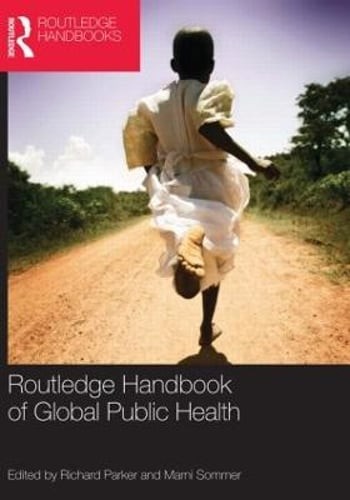 Routledge Handbook of Global Public Health by Richard Parker: New