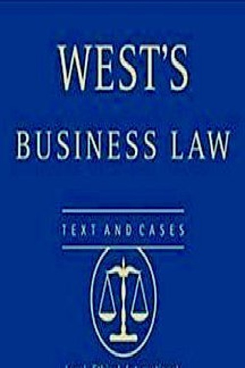 West’s Business Law : Text, Cases, Legal and Regulatory Environme