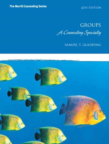 GROUPS: A COUNSELING SPECIALTY (6TH EDITION) (MERRILL By Samuel T. Gladding Mint