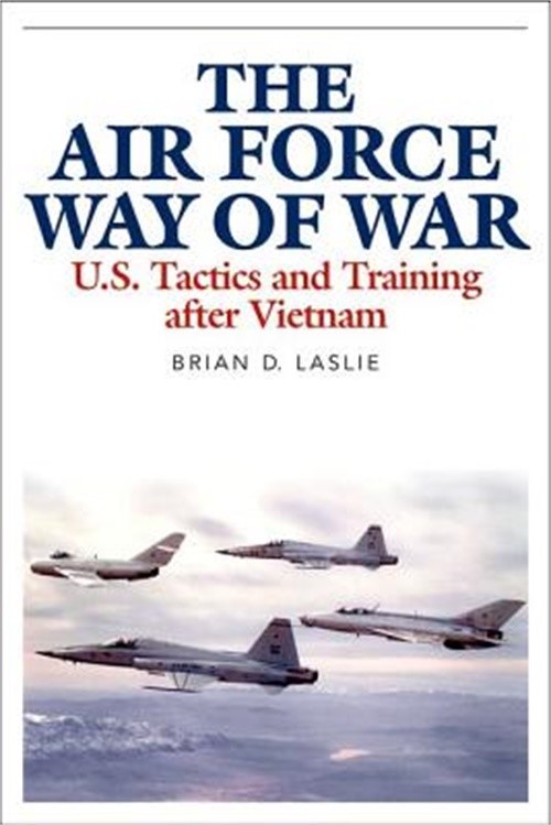 The Air Force Way of War: U.S. Tactics and Training After Vietnam (Hardback or C
