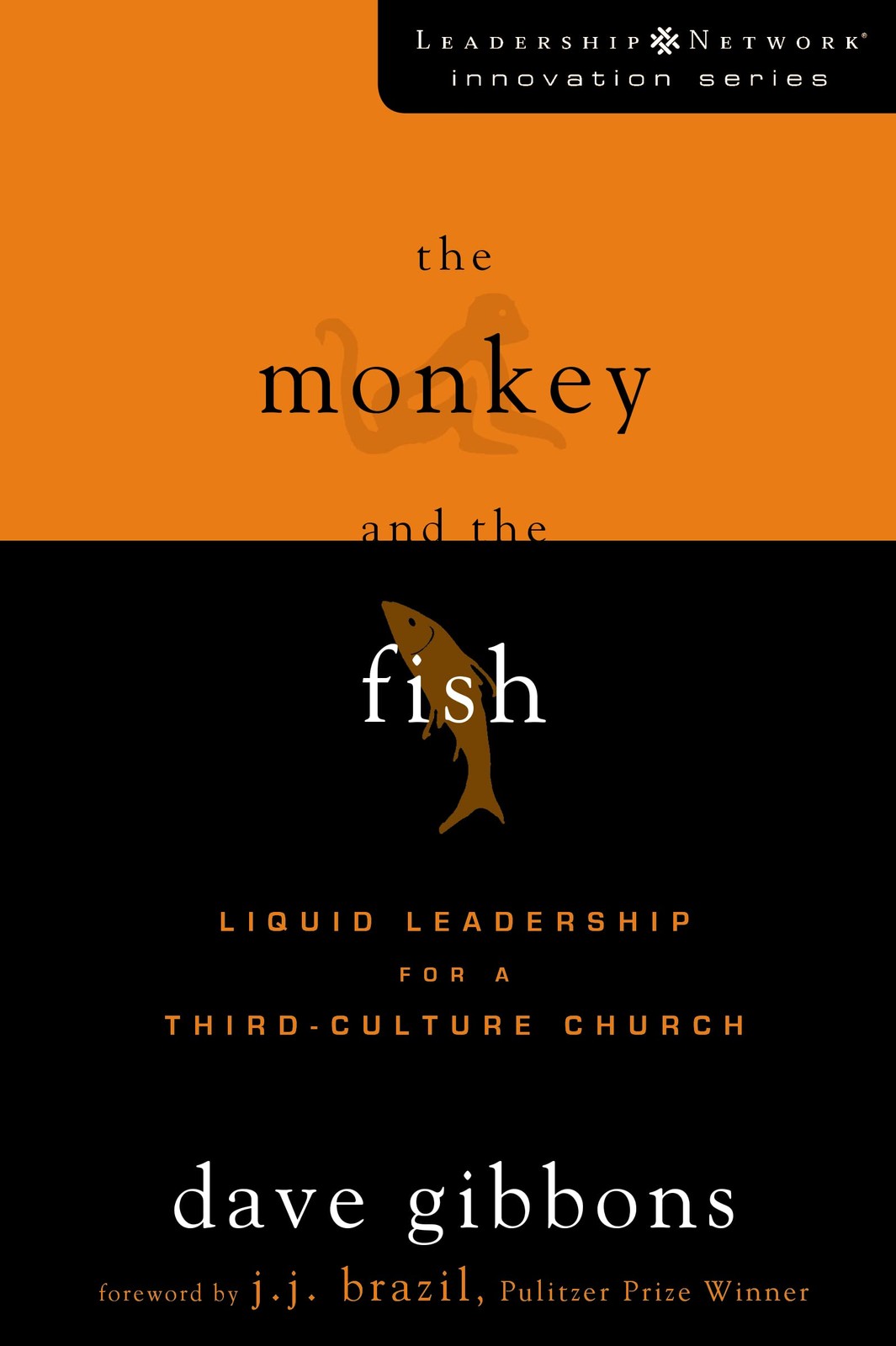 The Monkey and the Fish: Liquid Leadership for a Third-Culture Church (Leade…
