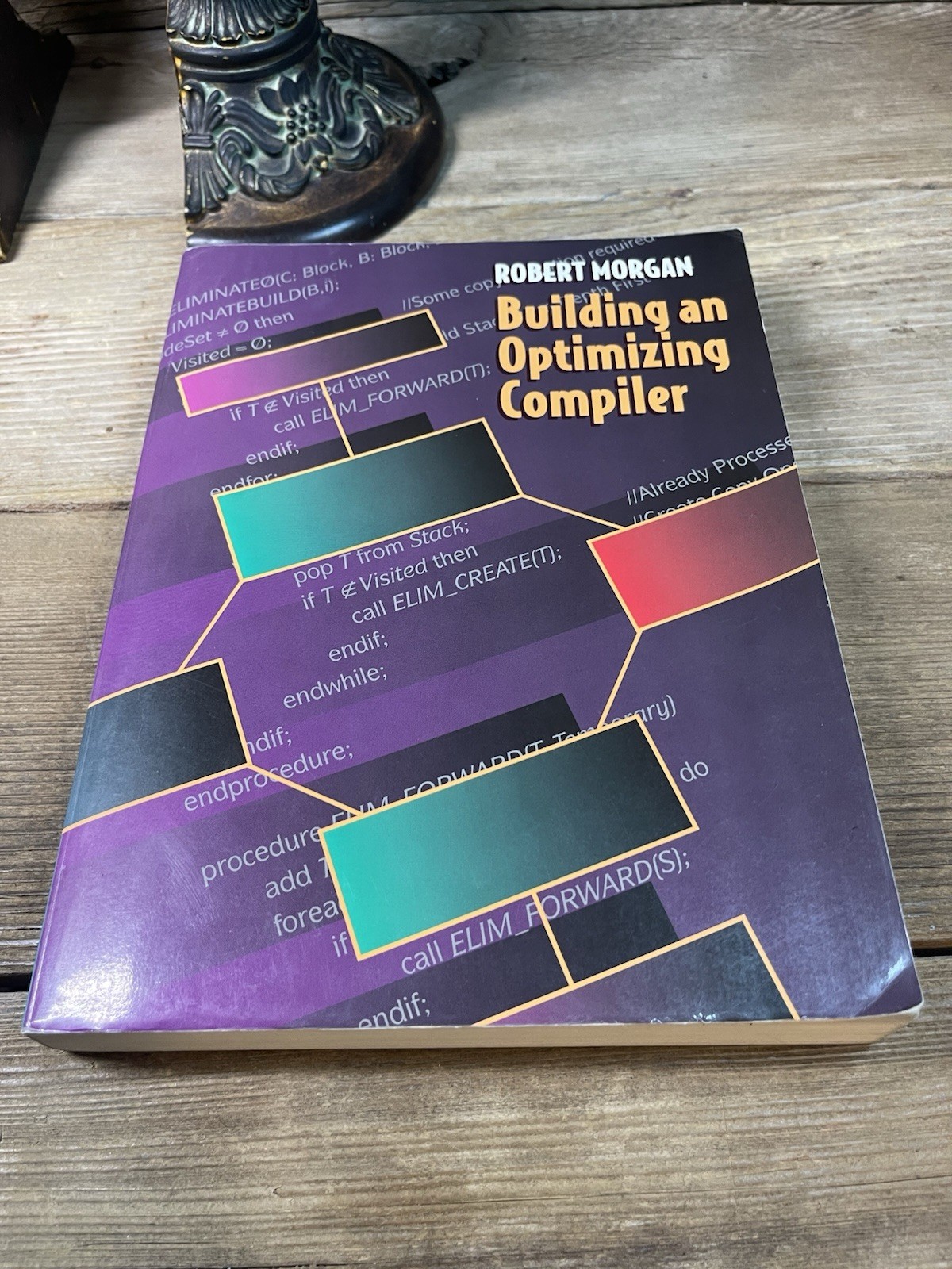 “Building an Optimizing Compiler” C. Robert Morgan (1997, Trade PB) FAST SHIP