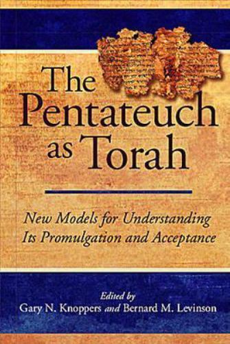 Pentateuch As Torah : New Models for Understanding Its Promulgation and Accep…