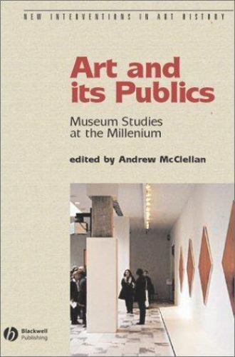 Art and Its Publics: Museum Studies at the Millennium