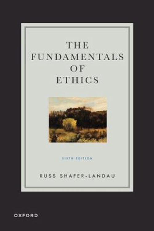 The Fundamentals of Ethics Paperback Russ Shafer-Landau