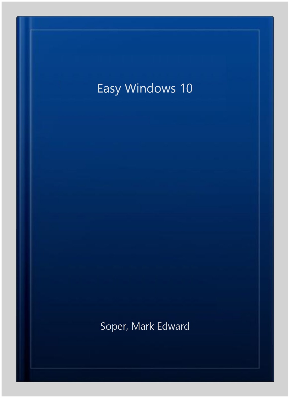 Easy Windows 10, Paperback by Soper, Mark Edward, Brand New, Free shipping in…