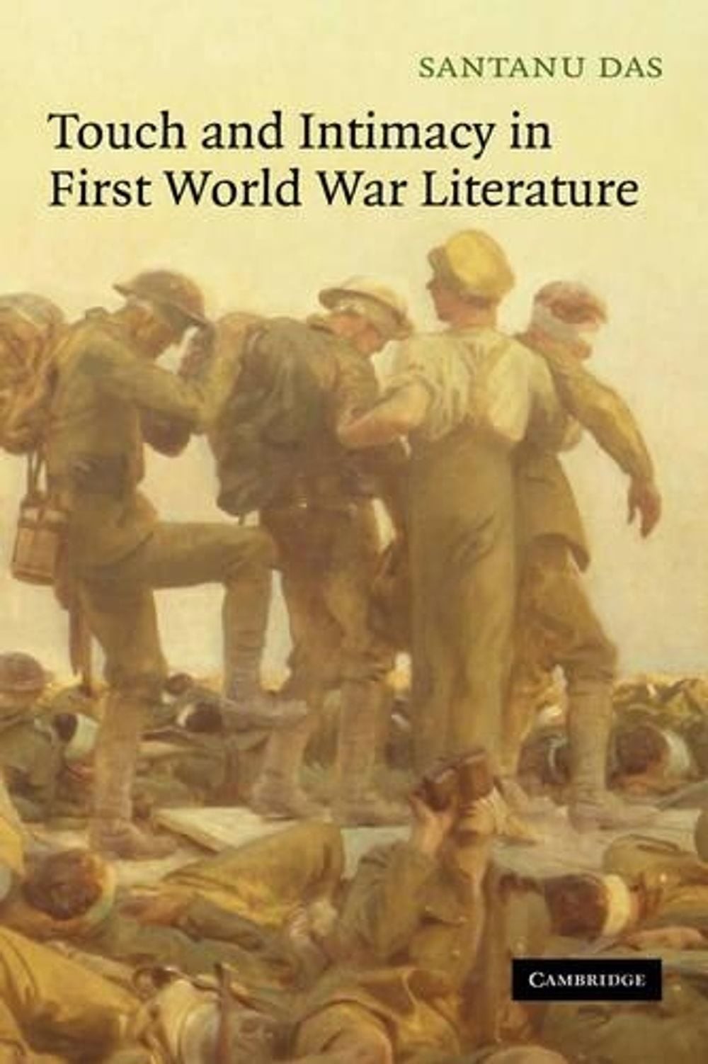 Touch and Intimacy in First World War Literature by Santanu Das (English) Hardco