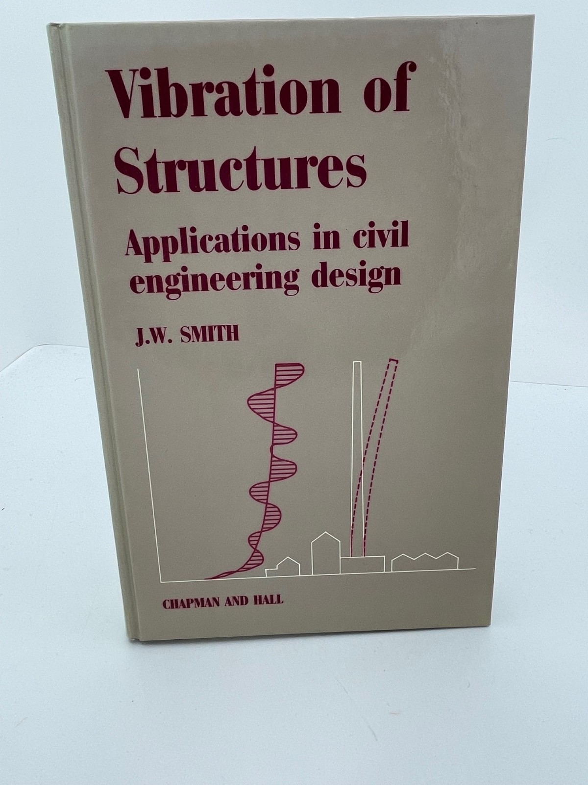 Vibration of Structures : Applications in Civil Engineering Design (HC, 1988) LN