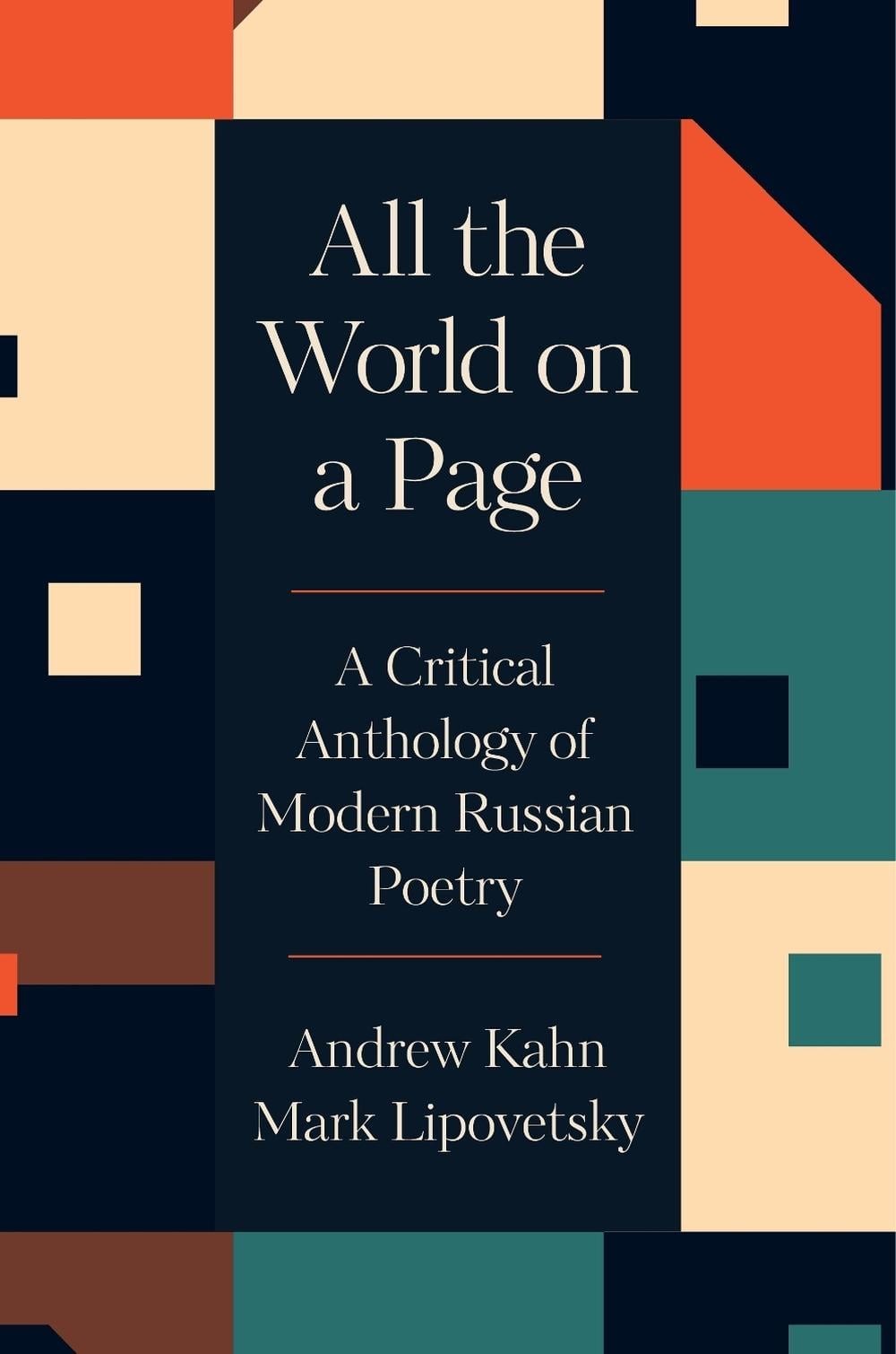 All the World on a Page: A Critical Anthology of Modern Russian Poetry by Andrew