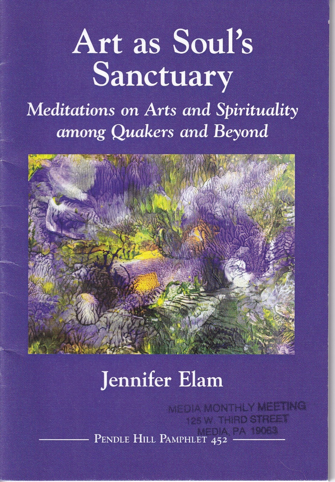 ART AS SOUL’S SANCTUARY by Jennifer Elam – Pendle Hill Pamphlet No. 452