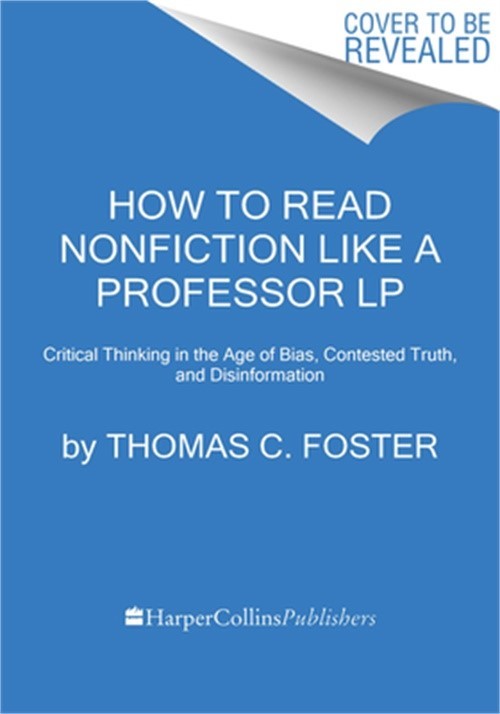 How to Read Nonfiction Like a Professor: A Smart, Irreverent Guide to Biography,