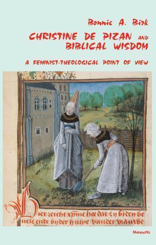 Christine De Pizan & Biblical Wisdom: A Feminist-Theological Point of View