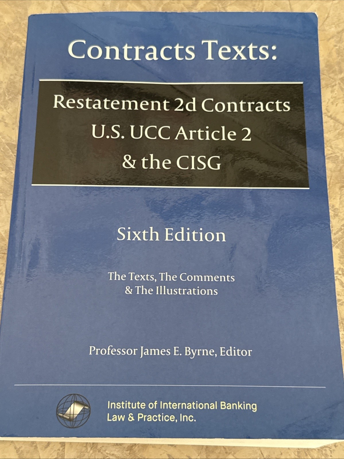 Restatement 2nd Contracts US UCC Article 2 and CISG Sixth Ed James E. Byrne
