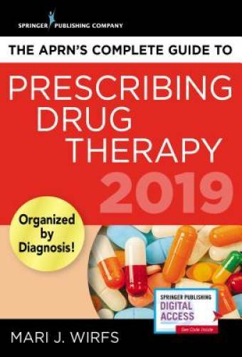 The APRNs Complete Guide to Prescribing Drug Therapy 2019 – Paperback – GOOD