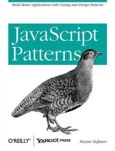 JavaScript Patterns: Build Better Applications with Coding and Design P – GOOD