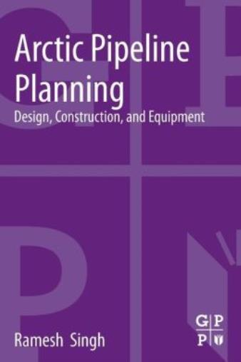 Arctic Pipeline Planning: Design, Construction, And Equipment