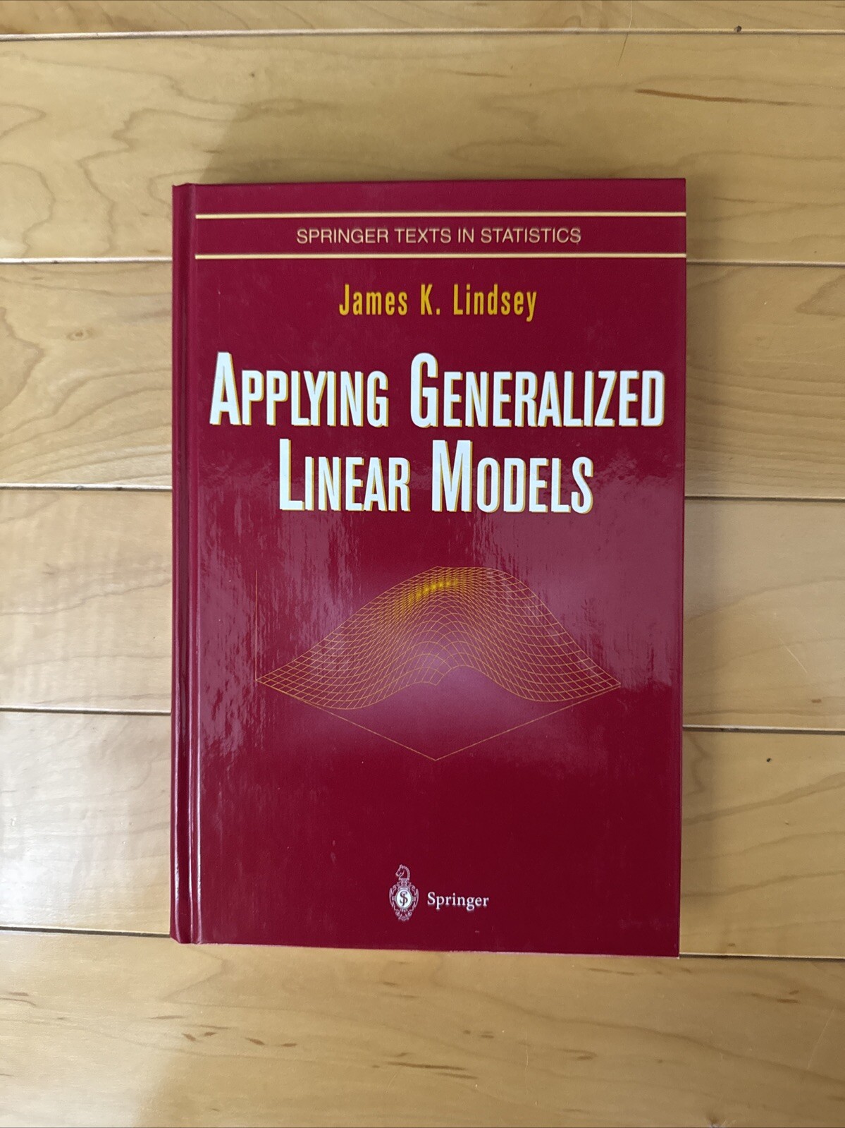 APPLYING GENERALIZED LINEAR MODELS (SPRINGER TEXTS IN STAT) By James K. Lindsey