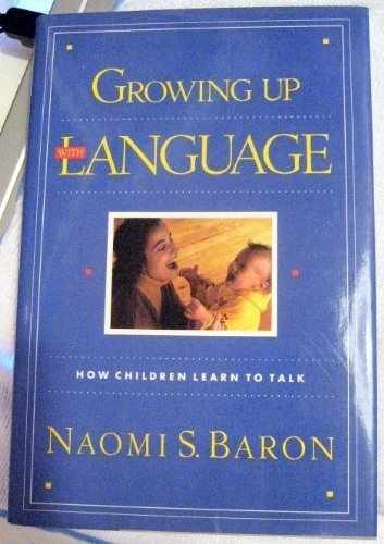 Growing Up With Language: How – Hardcover, by Baron Naomi S – Acceptable j