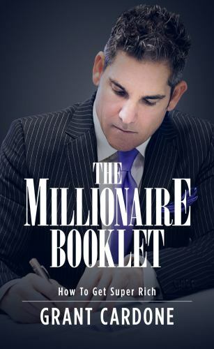 Grant Cardone The Millionaire Booklet – How To Get Super Rich [Paperback] Single