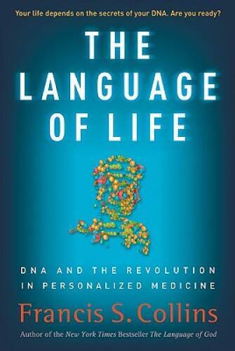 The Language of Life: DNA and the Revolution in Personali – VERY GOOD