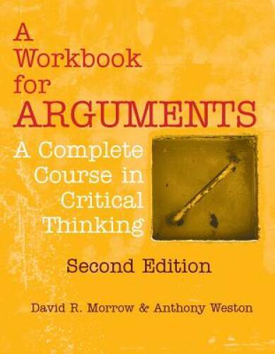 A Workbook for Arguments, Second Edition: A Complete Course in Criti – VERY GOOD