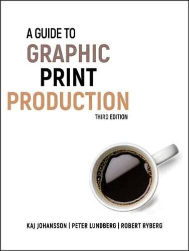 A Guide to Graphic Print Production by Kaj Johansson: Used