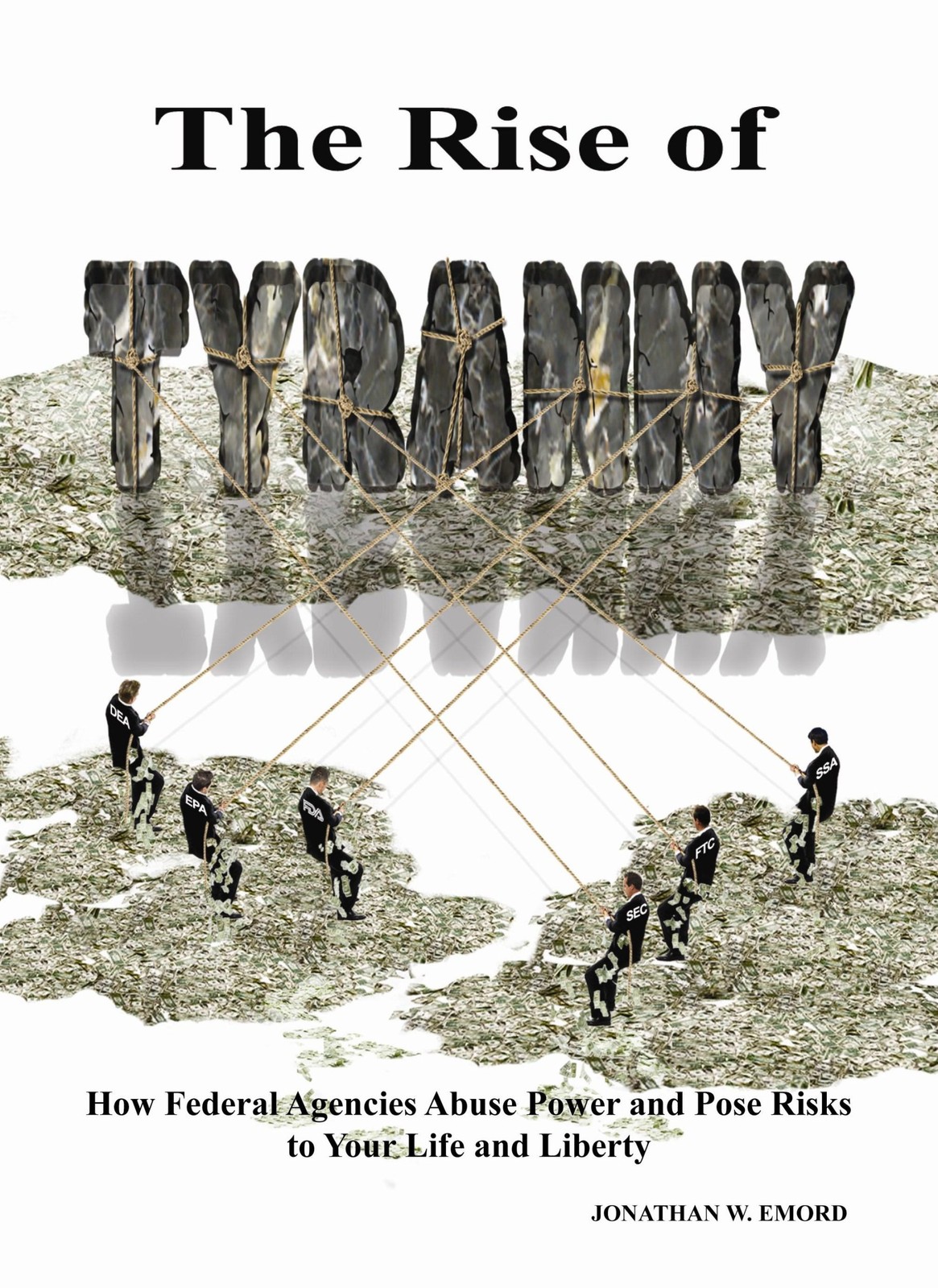 The Rise of Tyranny 1st edition by Jonathan W. Emord (2008) Paperback
