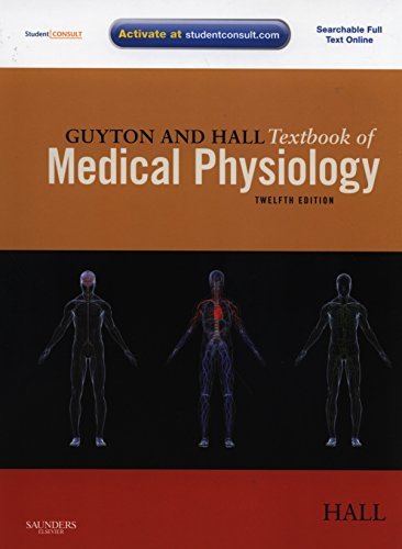 Guyton and Hall Textbook of Medical Physiology, 12e by John E. Hall