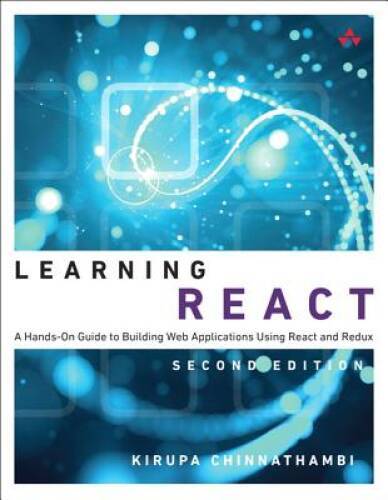 Learning React: A Hands-On Guide to Building Web Applications Using – VERY GOOD